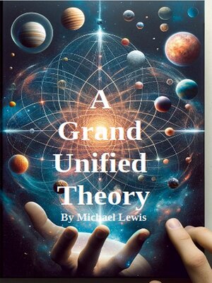 cover image of A Grand Unified Theory